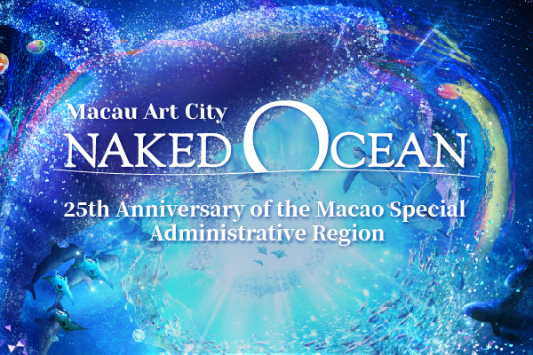 SJM presents: Macau Art City · NAKED OCEAN